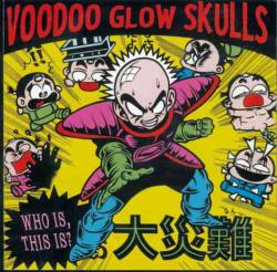 Voodoo Glow Skulls : Who Is, This Is ?